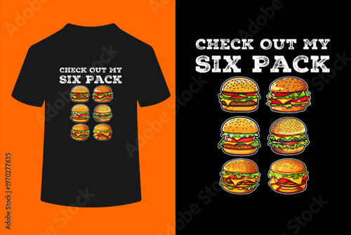 Check Out My Six Pack Burger Funny Cheeseburger T-Shirt
