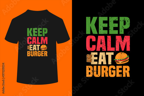 Keep Calm And Eat Burger Cheeseburger T-Shirt
