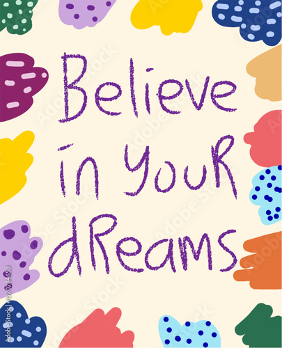 Hand-Drawn Motivational Quote 'Believe in Your Dreams'