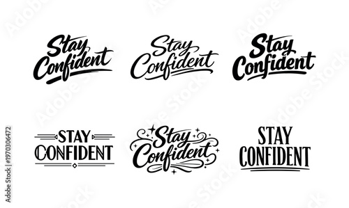 The phrase Stay Confident shown as a bold motivational typographic asset sheet featuring six visually distinct lettering personalities of the same