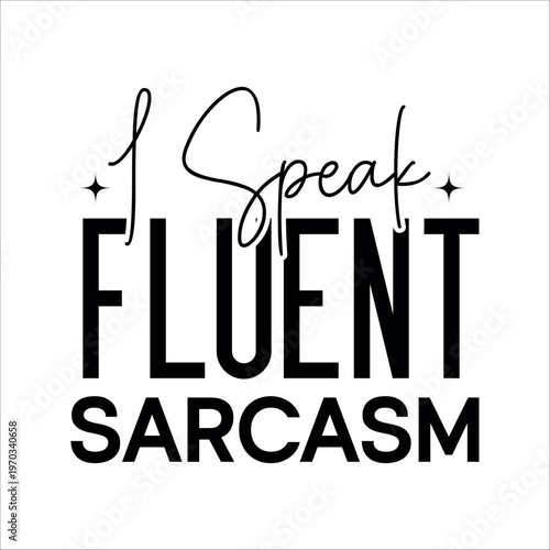 Funny Sarcastic Quotes Design, Sarcastic typography, Sarcastic Graphics, Sarcastic Quotes