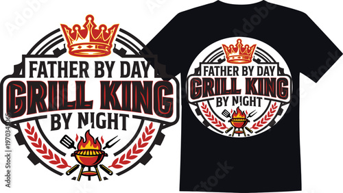 Father By Day Grill King By Night Crown BBQ Grill Illustration