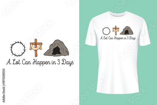 A Lot Can Happen In 3 Days Christian Easter Day