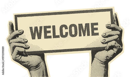 Hands Holding Welcome Sign in Vintage Halftone Stippling Style