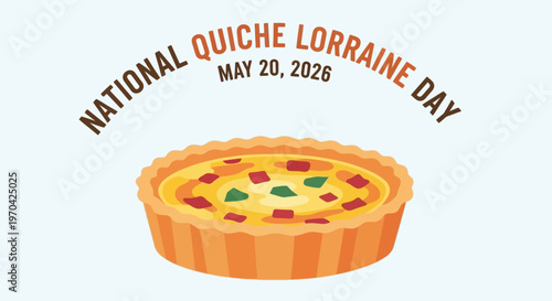 quiche lorraine on a plate with text 'National Quiche Lorraine Day May 20, 2026' isolated on background