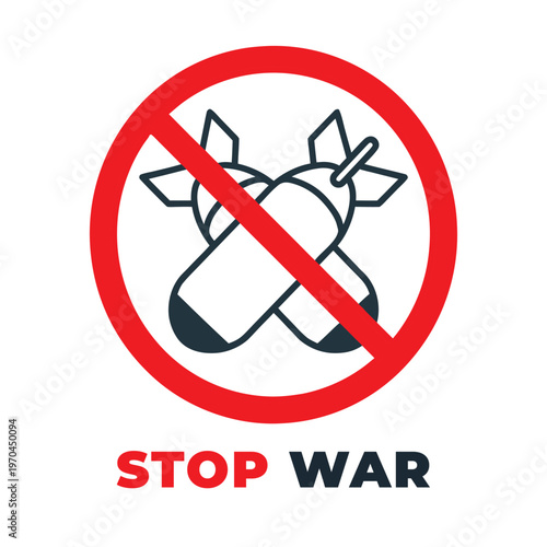 Stop war message with crossed bombs in a prohibition sign with anti-war