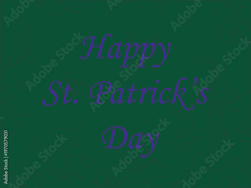 Festive green background with “Happy St. Patrick’s Day” text in elegant typography. Suitable for holiday greetings, social media posts, invitations, and celebration designs related to Irish culture an