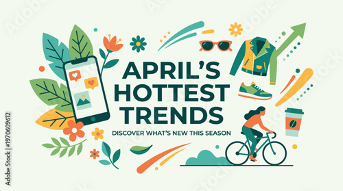 April's Hottest Trends Announcement with Fashion and Lifestyle Elements