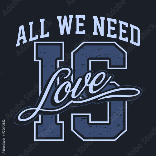 All We Need Is Love Typography Vector.