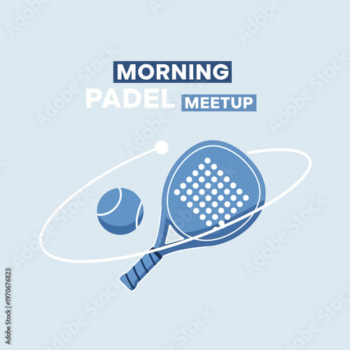 Morning Padel Meetup Graphic Design For Sports Enthusiasts