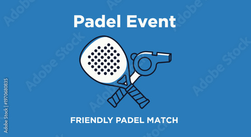 Padel Event Announcement Featuring Paddle and Whistle, Friendly Match Promotion