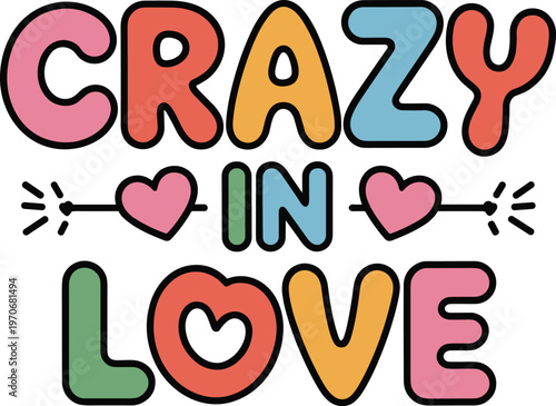 crazy,in,love,colorful,typography,romantic,quote,valentine,text,design,illustration,poster,playful,letters,heart,fun,modern,graphic,concept,vector