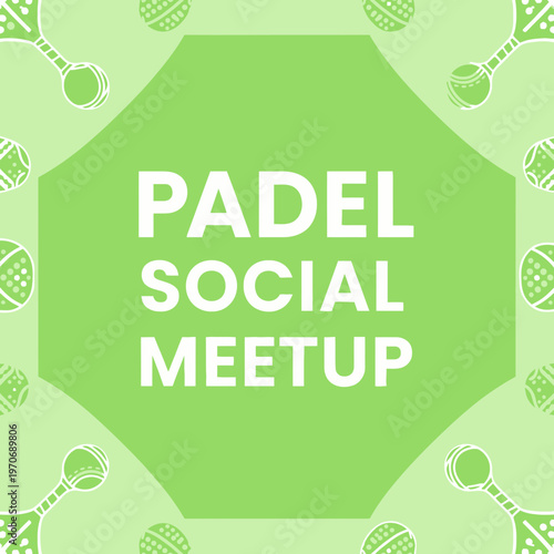 Padel Social Meetup Graphic Displaying Sporty Vibes and Community Connection
