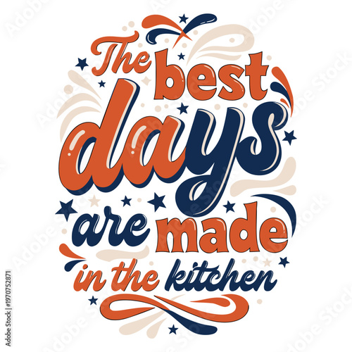 Festive kitchen typography 'the best days are made in the kitchen' with patriotic flair