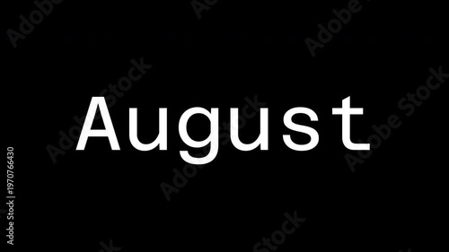 August Text Animation on Black Background in White Letters