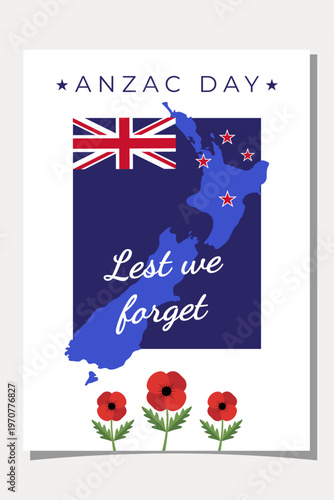 ANZAC Day remembrance poster with New Zealand map, flag and red poppies. Vector illustration.