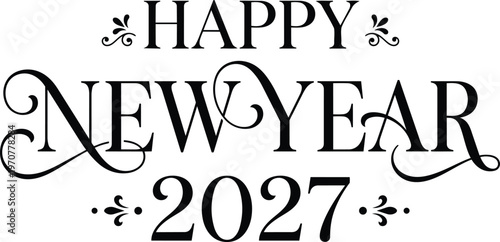 Black typography announces Happy New Year 2027 with decorative flourishes and ornate script font for a festive and celebratory greeting