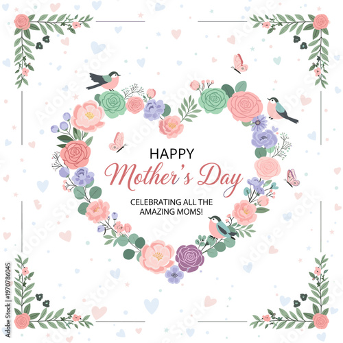 A beautiful heart-shaped floral arrangement with birds and butterflies, celebrating Mother's Day with the text 'Happy Mother's Day' and 'Celebrating All The Amazing Moms!'.