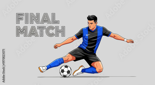 Soccer Player in Action with Ball and Text Depicting Final Match Sport Event