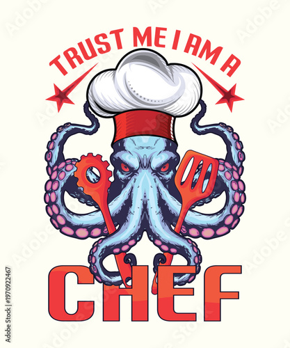 Octopus chef with gears and spatula, trust me I am chef text, illustration.