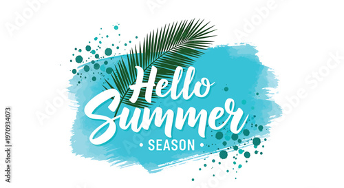 Summer greeting, hello summer season, tropical palm, colorful text