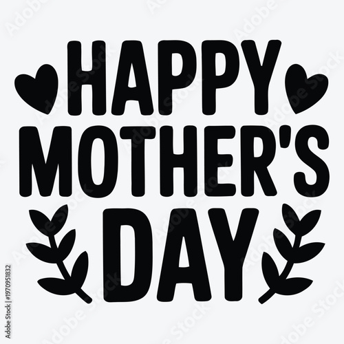 Happy mothers day typographic design with hearts and leaves