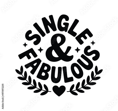 A black and white graphic with a single and fabulous message