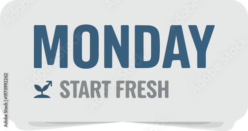 Uplifting 'Monday Start Fresh' message on a clean graphic, symbolizing new opportunities and a renewed approach to daily tasks and weekly goals
