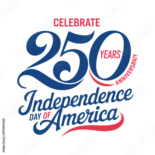 A colorful graphic celebrating the 250th Independence Day of America
