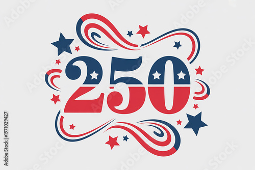 Stylized patriotic 250th anniversary celebration graphic, marking a significant national milestone with vibrant red, white, and blue colors