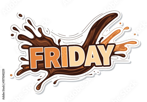 Sweet Friday chocolate splash graphic design celebrating the joyful arrival of the weekend with delicious rich brown syrup swirls and delectable drops, perfect for a delightful treat