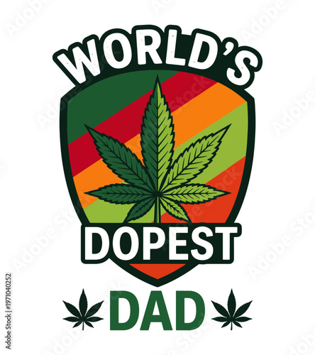 Expressing paternal pride with a cannabis leaf emblem proclaiming Worlds Dopest Dad design for Fathers Day celebrations Father's day t shirt design