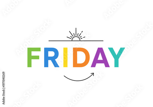 Vibrant and cheerful 'Friday' with a symbolic rising sun and an arrow representing the recurring joy and anticipation of the upcoming weekend