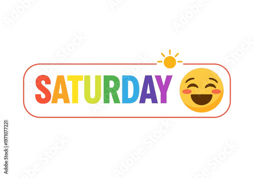 Vibrant and cheerful Saturday banner featuring rainbow lettering, a shining sun icon, and a joyful smiling emoji, celebrating the relaxed start of the weekend with positive energy and colorful design