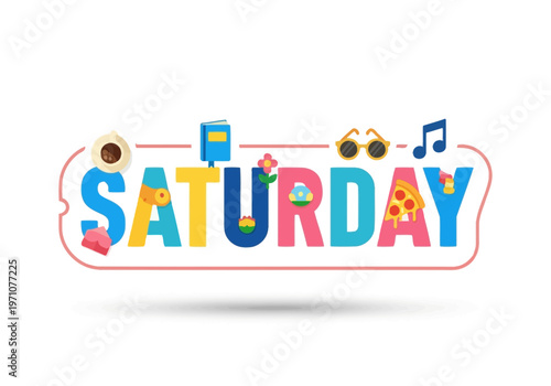Vibrant 'SATURDAY' typography illustration with diverse leisure icons, symbolizing joyful weekend activities, relaxation, and personal hobbies. A cheerful graphic for fun plans and free time