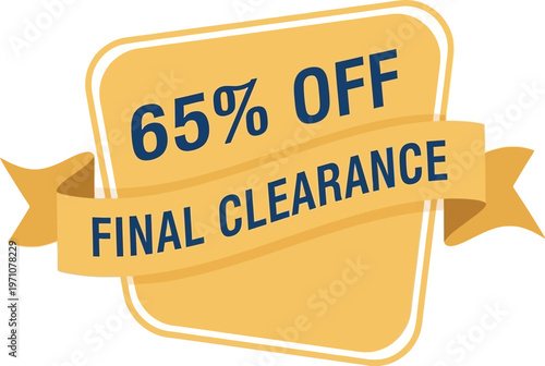 A yellow discount sign with a ribbon banner announcing a final clearance sale of 65 percent off.