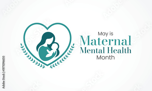 Maternal Mental Health Month observed every year in May, dedicated to raising awareness about perinatal mood and anxiety disorders (PMADs). Vector illustration