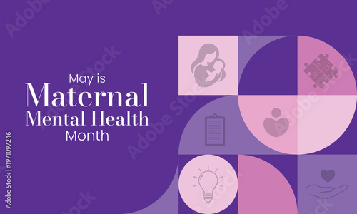 Maternal Mental Health Month observed every year in May, dedicated to raising awareness about perinatal mood and anxiety disorders (PMADs). Vector illustration