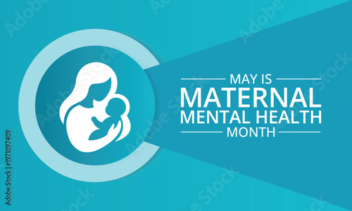Maternal Mental Health Month observed every year in May, dedicated to raising awareness about perinatal mood and anxiety disorders (PMADs). Vector illustration
