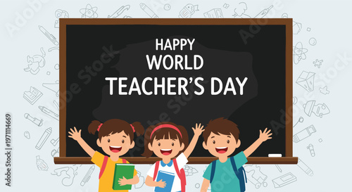 Three happy school children in uniforms waving in front of a chalkboard with a happy world teachers day message.