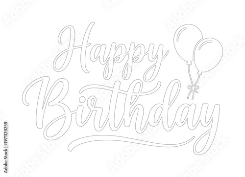 手書き風のハッピーバースデーレタリングと風船のベクターイラスト。誕生日のお祝い、パーティー、グリーティングカードデザインに最適な白黒アウトライン素材。