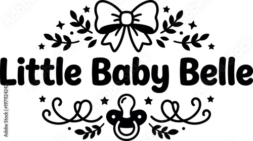 Little baby belle text with bow and pacifier decorative vector art