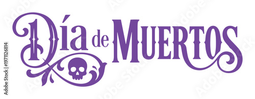死者の日、メキシコの伝統的な祝祭を祝う紫色の装飾的な文字デザイン。頭蓋骨と蔓のイラストが特徴のDía de Muertosタイポグラフィ。