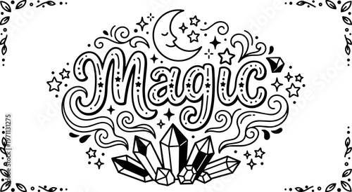 Magic lettering with crystals crescent moon stars and swirls black and white line art