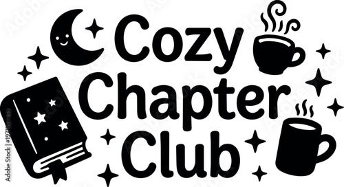 Cozy chapter club phrase with smiling moon stars book and steaming mugs vector art