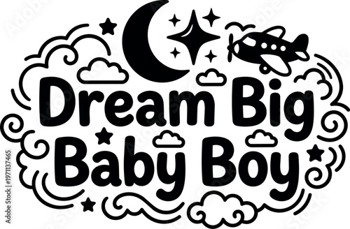 Dream big baby boy text with moon stars clouds and airplane vector art
