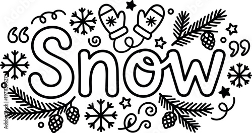 Black and white handwritten snow lettering with mittens pinecone and snowflakes