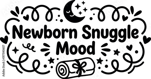 Newborn snuggle mood phrase with curled ribbons moon stars and blanket vector art