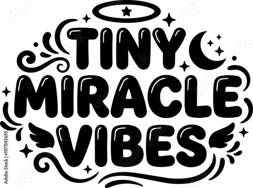 Tiny miracle vibes positive phrase with stars wings and halo vector art