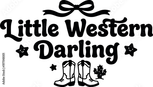 Little western darling text with cowboy boots bow and stars vector art